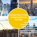 Construction companies in Patna